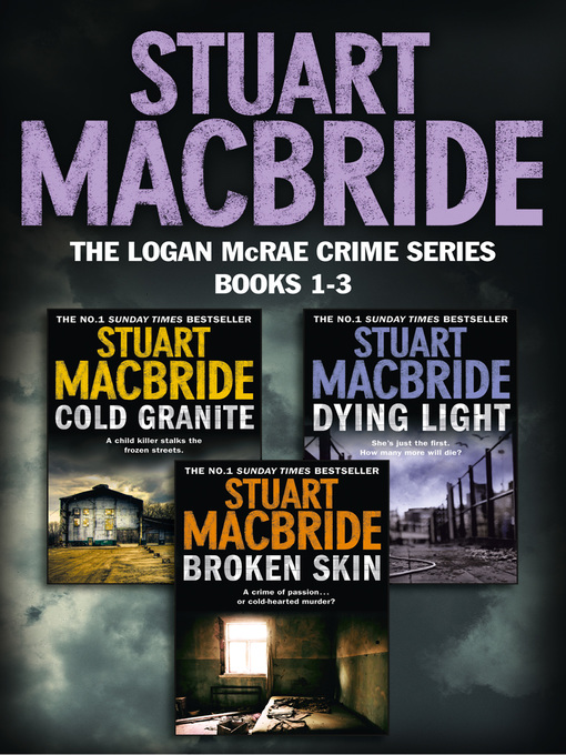 Title details for Cold Granite; Dying Light; Broken Skin by Stuart Macbride - Available